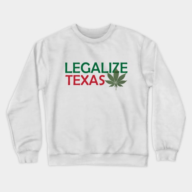 Legalize Texas Crewneck Sweatshirt by willpate